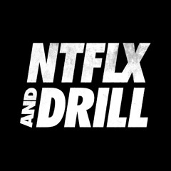 NTFLX & Drill