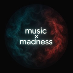 music × madness