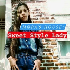 Møra'$ House: Sweet Style Lady