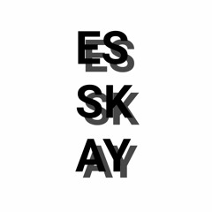 EssKay (Aka Sir Kit)