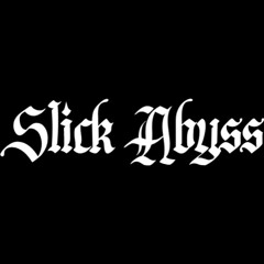 Slick Abyss