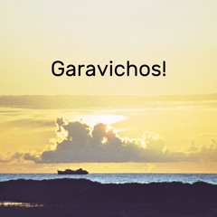 Garavichos! - Garavichos!