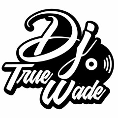 DJTRUE-WADE