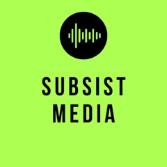 Subsist Media