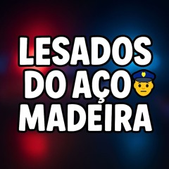 Lesados do Aço Madeira