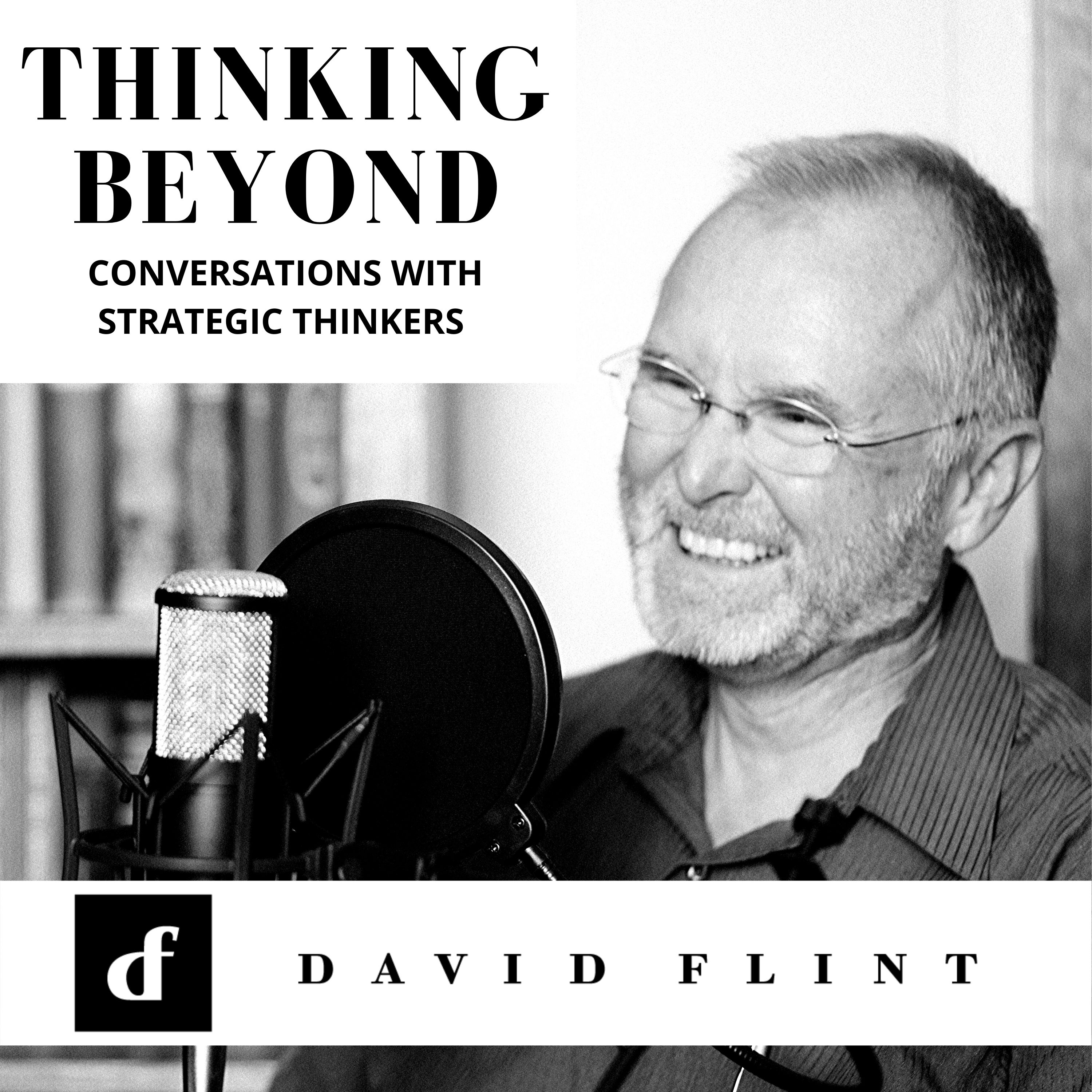 Thinking Beyond: Conversations with Strategic Thinkers