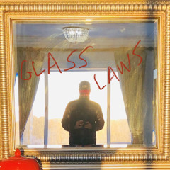 Glass Laws