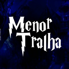 MENOR TRALHA