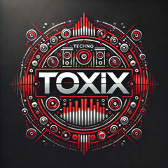 ToXix_Tekkno