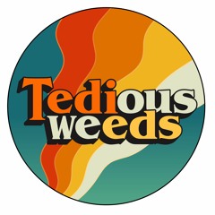 Tedious Weeds