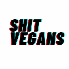 shitvegans