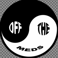 Off The Meds