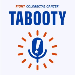 Taboo-ty: Colorectal Cancer Podcast