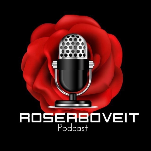 RoseAboveIt Podcast