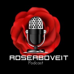 RoseAboveIt Podcast