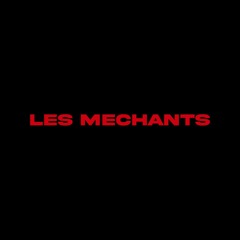 Les mechants