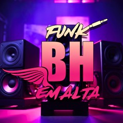 FUNK BH EM ALTA