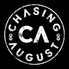 Chasing August