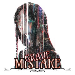 Grave Mistake