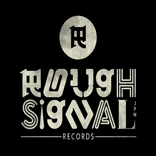 ROUGH SIGNAL RECORDS JP’s avatar