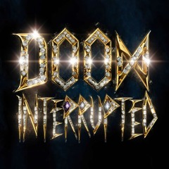 Doom Interrupted