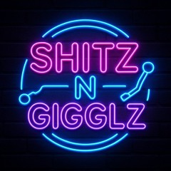 Shitz N Gigglz (Ardigo&RDC)