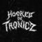 HOOKED ON TRONICZ