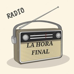 LA HORA FINAL RADIO