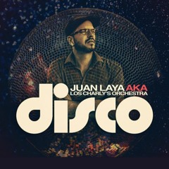 Juan Laya AKA Los Charly's Orchestra