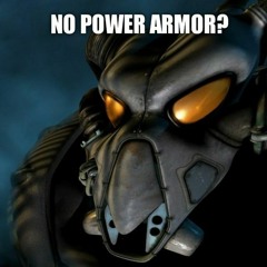 No power armor???