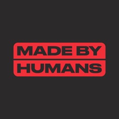 Made By Humans