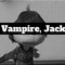Vampire, Jack