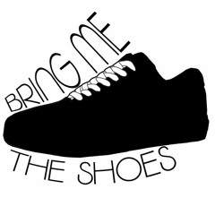 BringMeTheShoes