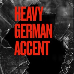 heavygermanaccent