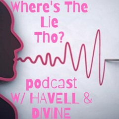Where's The Lie Tho? Podcast