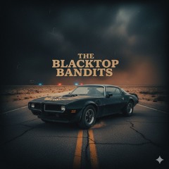 The Blacktop Bandits
