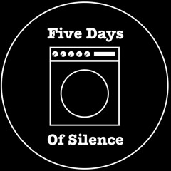 Five Days of Silence