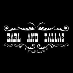 Earl and Dallas