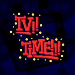 [TVT1] WELCOME TO TV TIME!!!