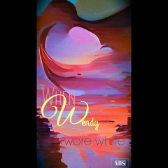 WhenWendyWoreWhite