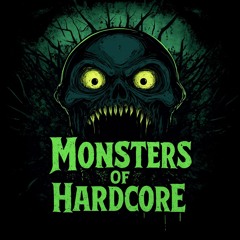 MONSTERS OF HARDCORE ©