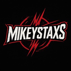 MikeyStaxs