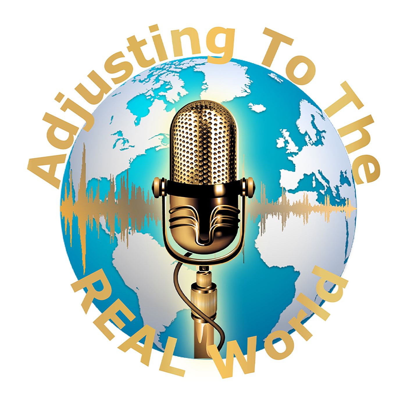 Adjusting to the REAL world Podcast