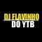 DJ Flavinho do ytb