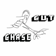 Cut / Chase