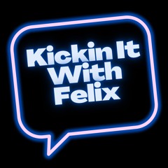 Kickin It With Felix