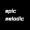 Epic Melodic