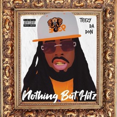 TEEZY DA DON NOTHING BUT HITZ