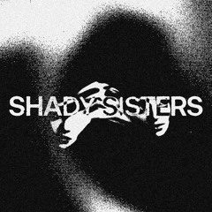 Shady Sisters
