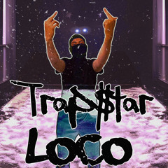 Trap$tar Loco